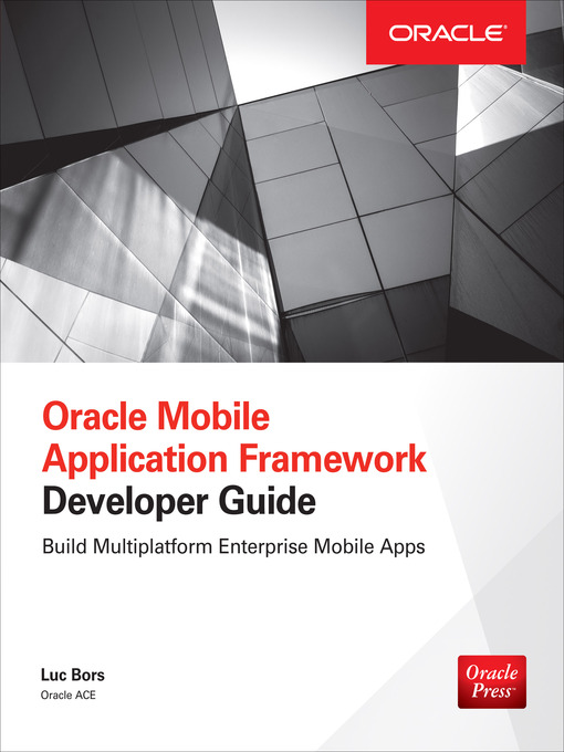 Title details for Oracle Mobile Application Framework Developer Guide by Luc Bors - Available